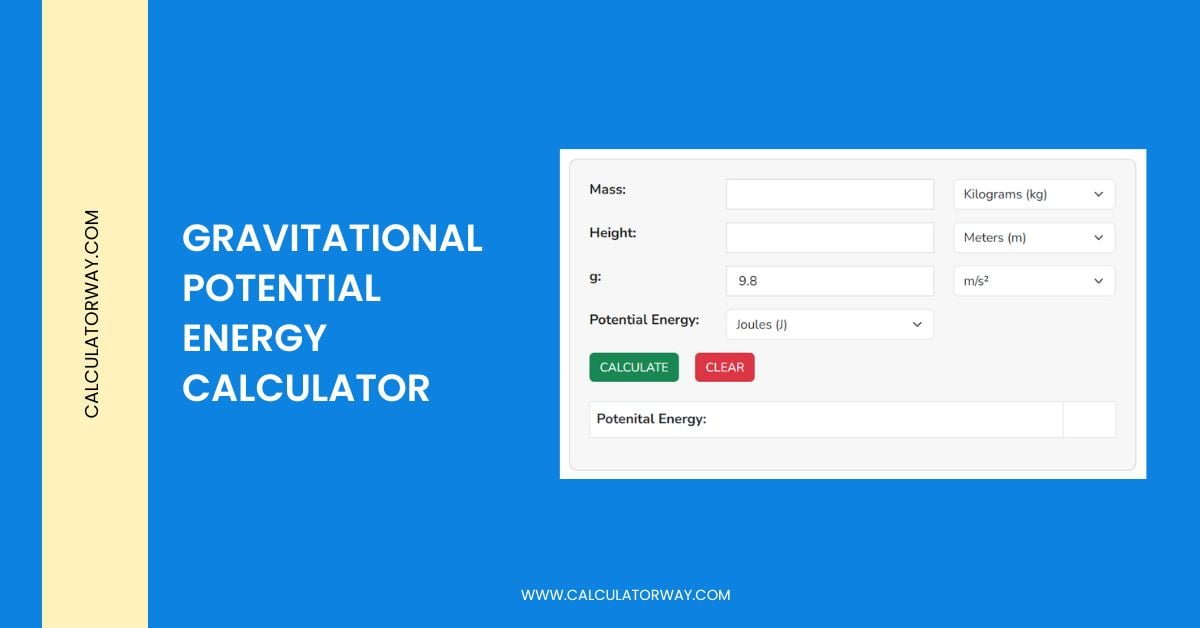 Gravitational Potential Energy Calculator Calculatorway gravitational-potential-energy-calculator-calculatorway